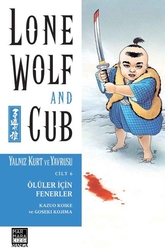 Lone Wolf And Cub - Yalnız Kurt Ve Yavrusu Cilt 06 Ölüler İçin Fenerler - Marmara Çizgi