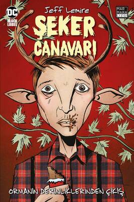 Şeker Canavarı Cilt 1 - Ormanın Derinliklerinden Çıkış - DC Black Label
