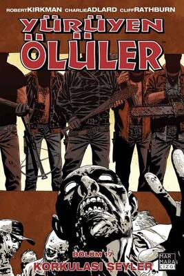 Yürüyen Ölüler Cilt 17 Korkulası Şeyler - Image Comics
