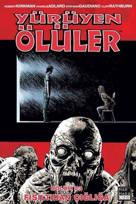 Yürüyen Ölüler Cilt 23 Fısıltıdan Çığlığa - Image Comics